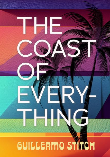 Cover design by Anne Marie Hantho The Coast of Everything Cover