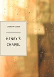 Henry's Chapel Cover by Anne Marie Hantho