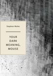 Your Dark Meaning, Mouse Cover by Anne Marie Hantho