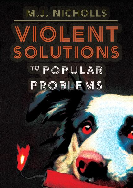 Cover design by Anne Marie Hantho Violent Solutions to Popular Problems Cover